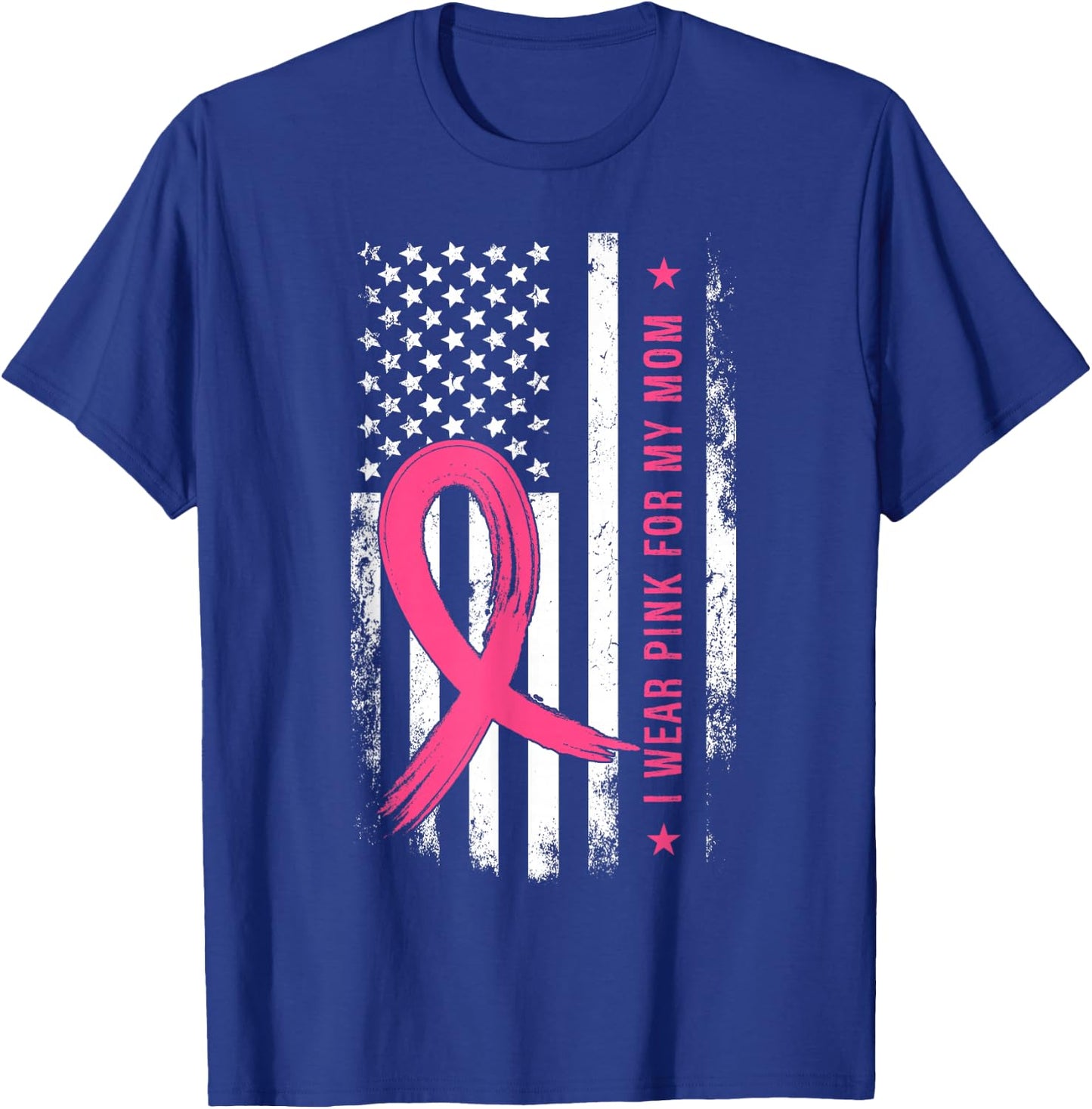I Wear Pink For My Mom T-Shirt - T-Shirt | Royal