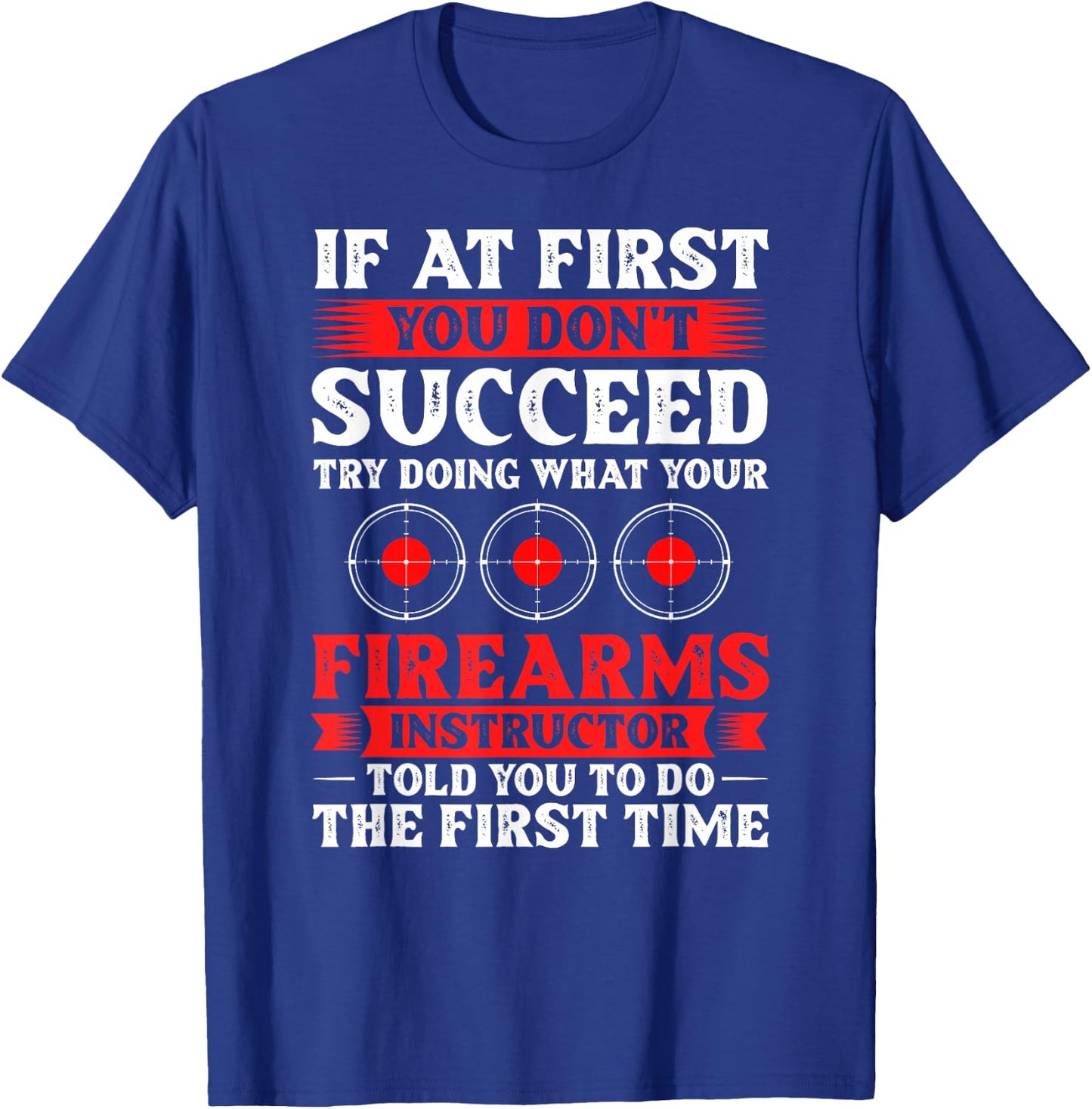Firearm Instructor Gun Shooting Safety Weapon Training T-Shirt - T-Shirt | Royal