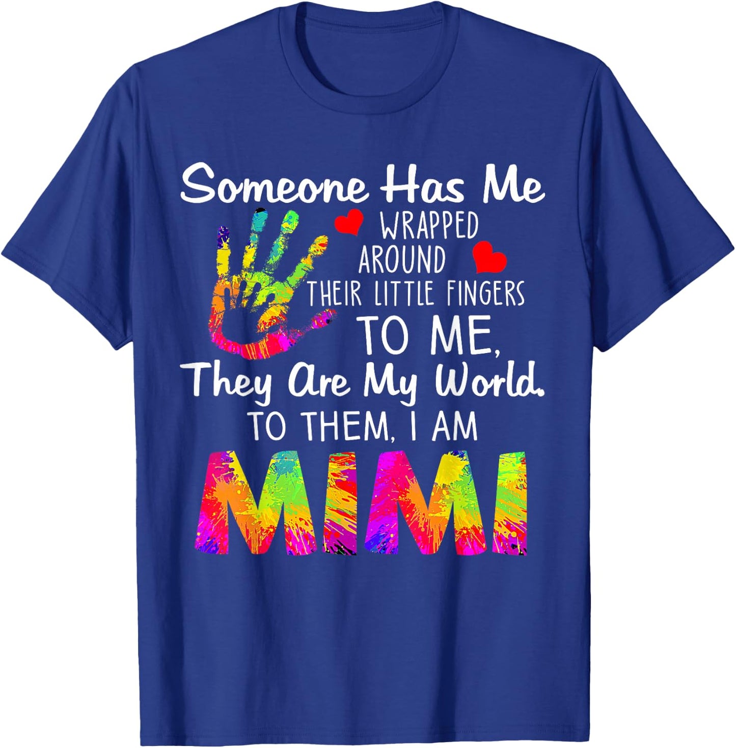 Someone Has Me Wrapped Around Their Little Fingers - Mimi T-Shirt - T-Shirt | Royal