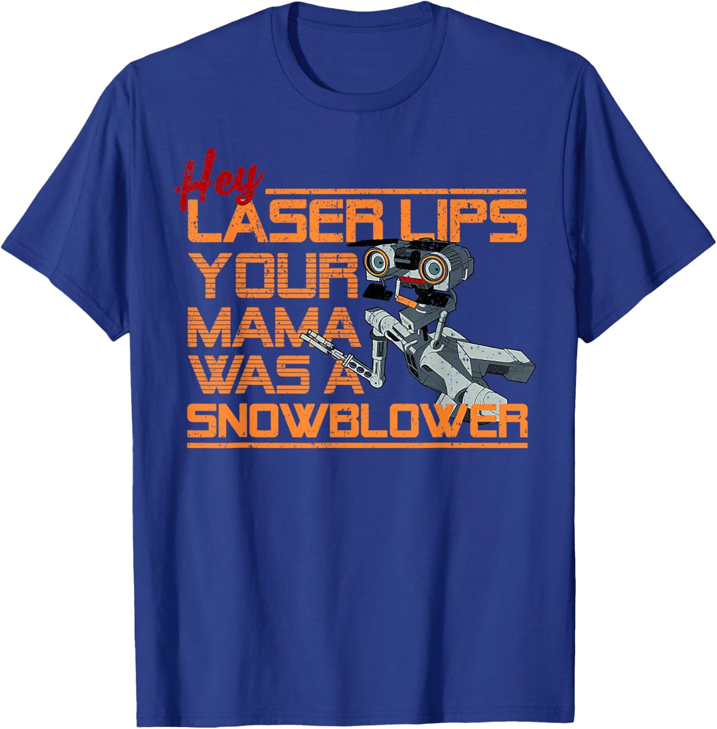 Vintage Hey Laser Lips Your Mama Was A Snowblower! T-Shirt - T-Shirt | Royal