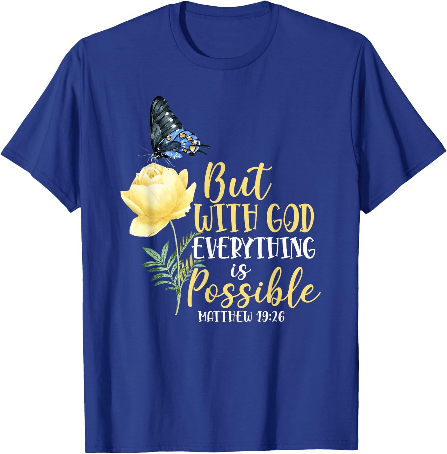 Christian Bible Verse Butterfly Rose Flower Matthew 19:26 T-Shirt - T-Shirt | Royal