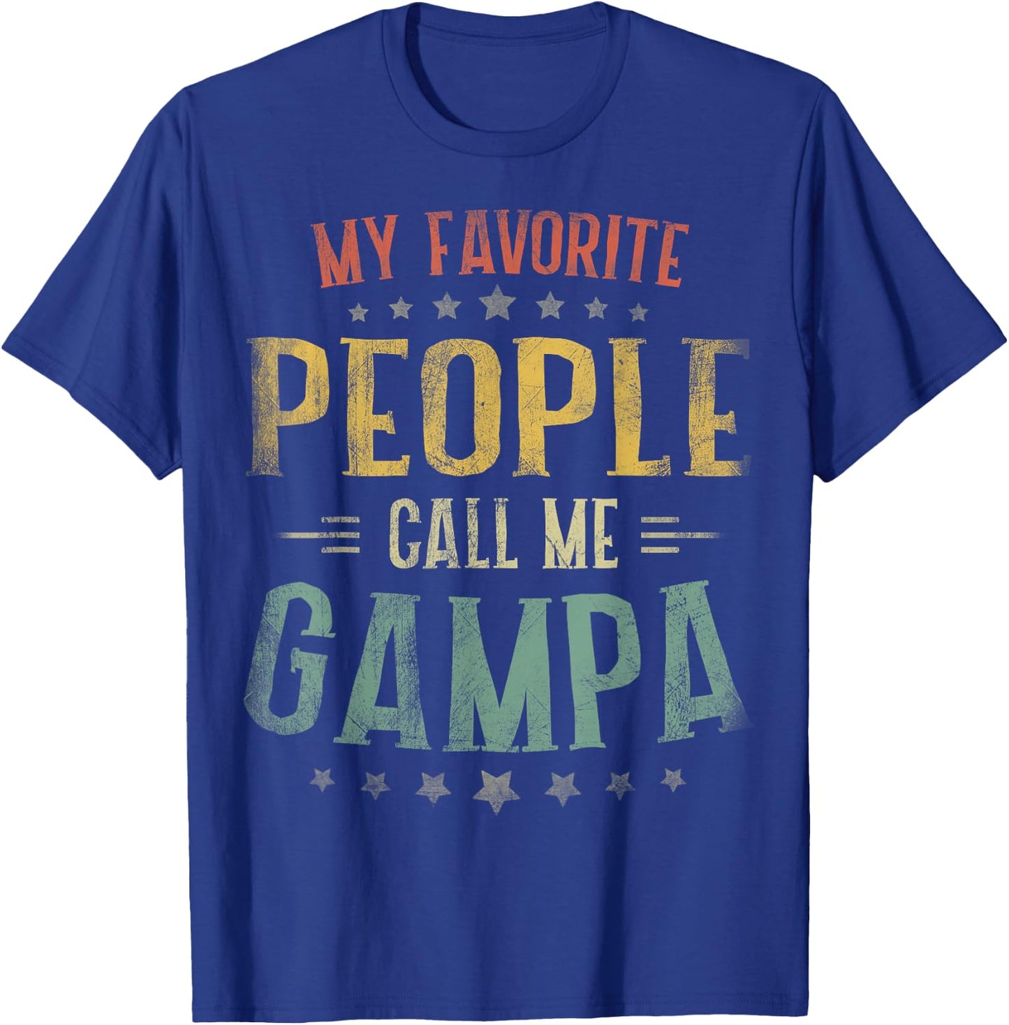 My Favorite People Call Me Gampa Fathers Day T-Shirt - T-Shirt | Royal
