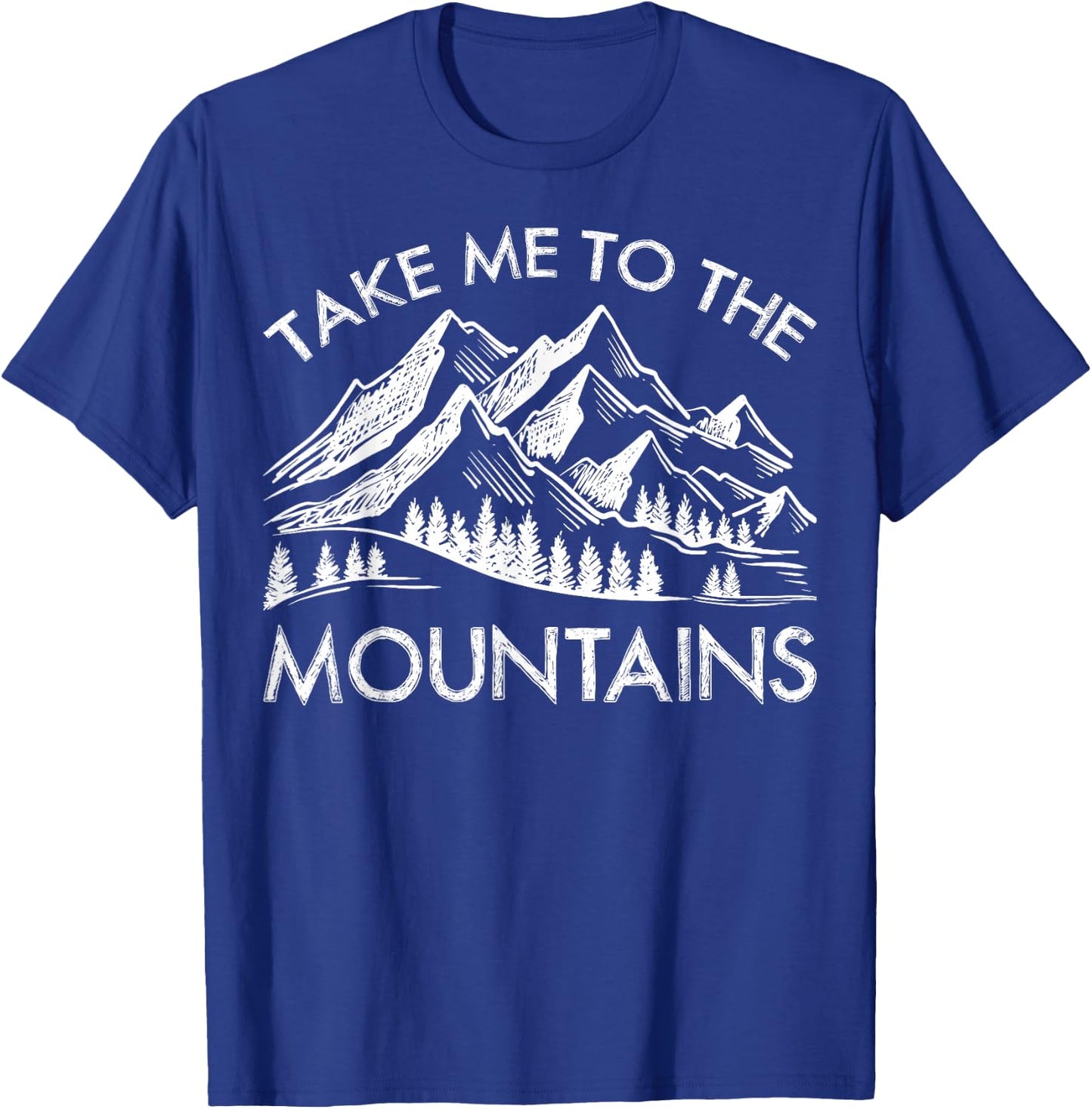 Take Me To The Mountains Hiking Shirt Trail Hiking Lovers T-Shirt - T-Shirt | Royal