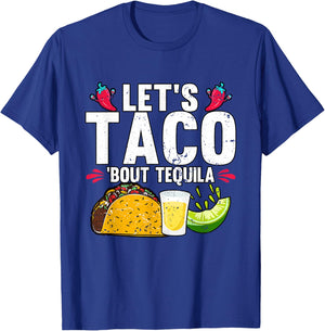 Let's Taco Bout Tequila Cinco De Mayo T-Shirt - T-Shirt | Royal