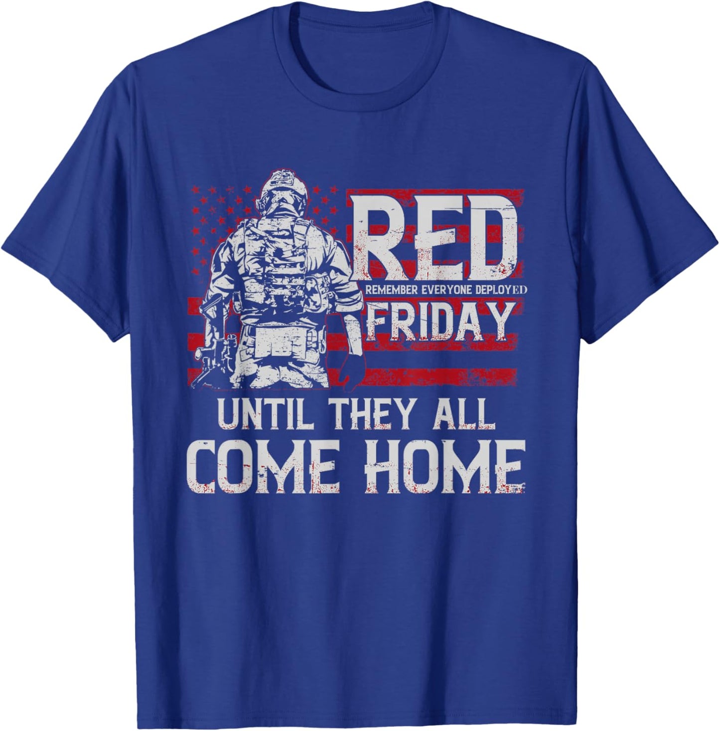 Red Friday Military Shirts Until They All Come Home Soldiers T-Shirt - T-Shirt | Royal