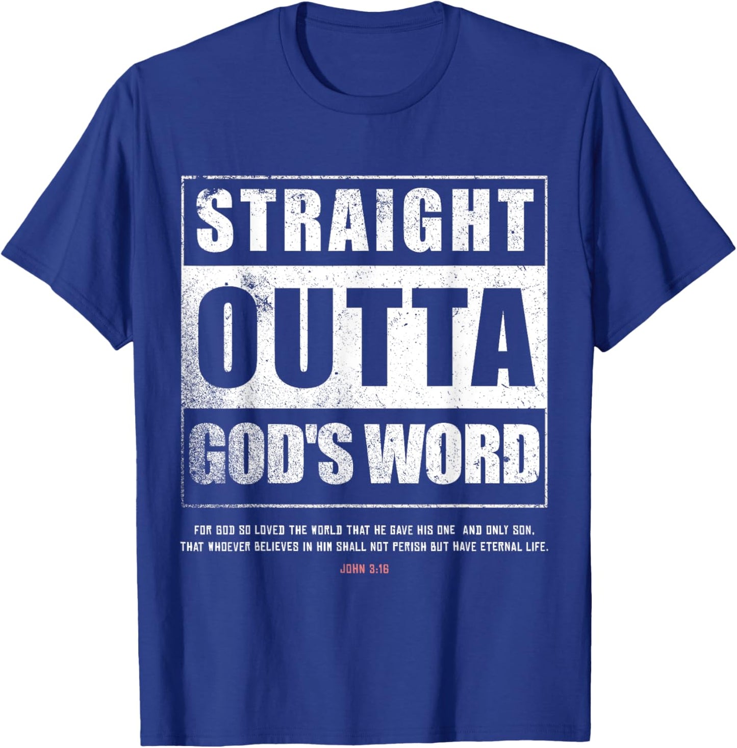 Straight Outta Gods Word John 3 16 Jesus Christian Lord T-Shirt - T-Shirt | Royal