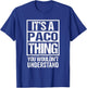 It's A Paco Thing You Wouldn't Understand First Name T-Shirt - T-Shirt | Royal