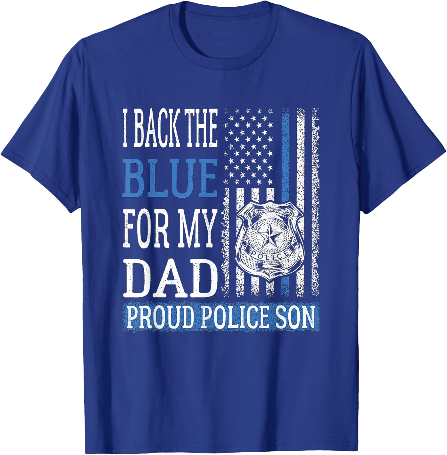 I Back The Blue For My Dad - Proud Police Son Thin Blue Line T-Shirt - T-Shirt | Royal