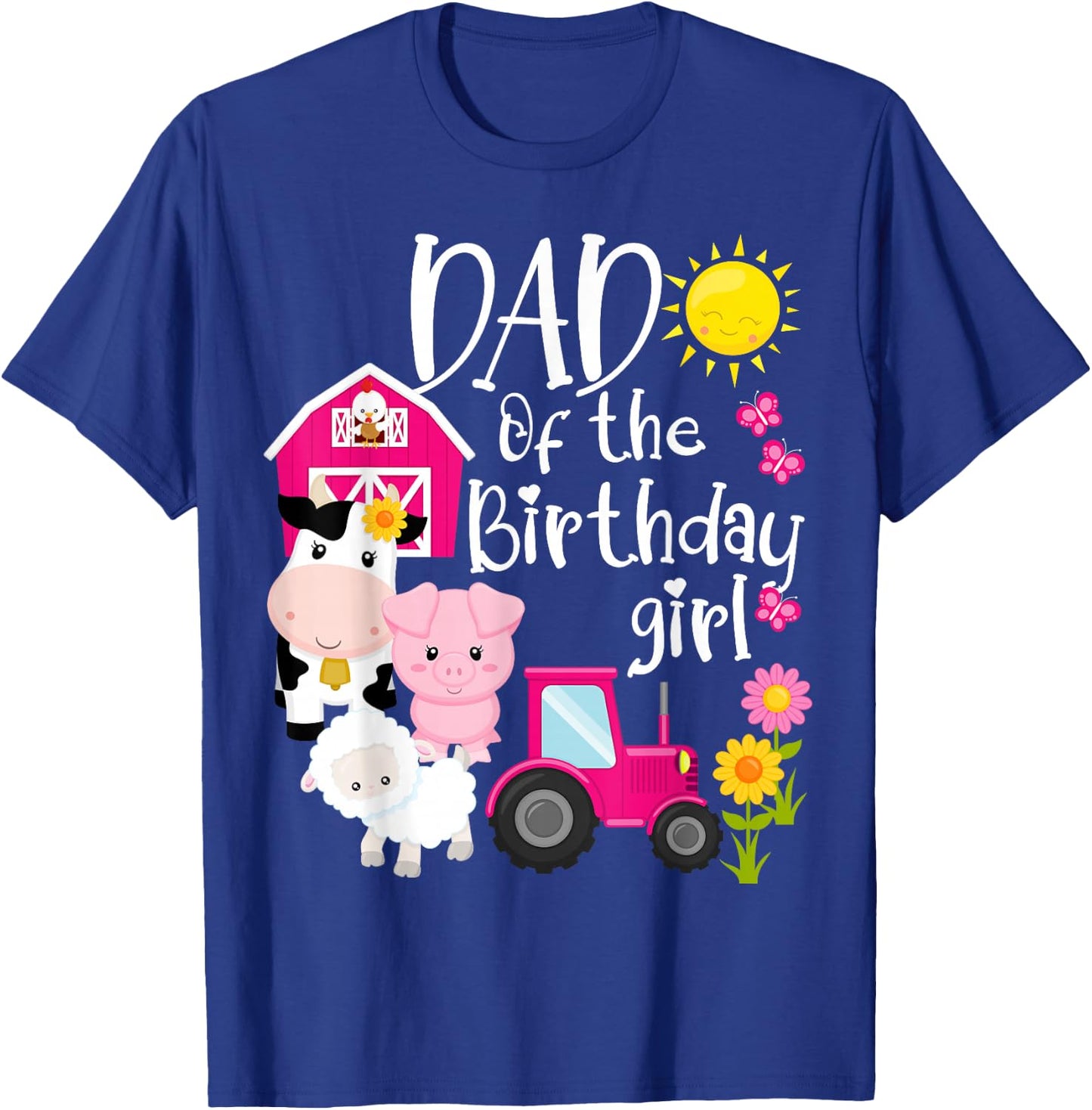 Farm Animals Dad Of The Birthday Girl Party Barnyard Bday T-Shirt - T-Shirt | Royal