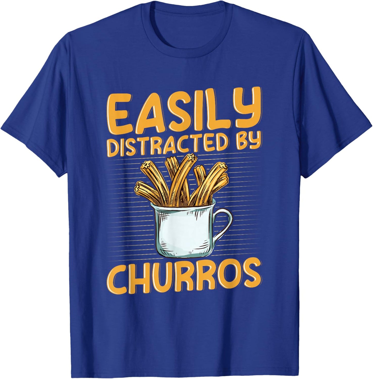 Easily distracted by churros Quote for a Churro Baker T-Shirt - T-Shirt | Royal