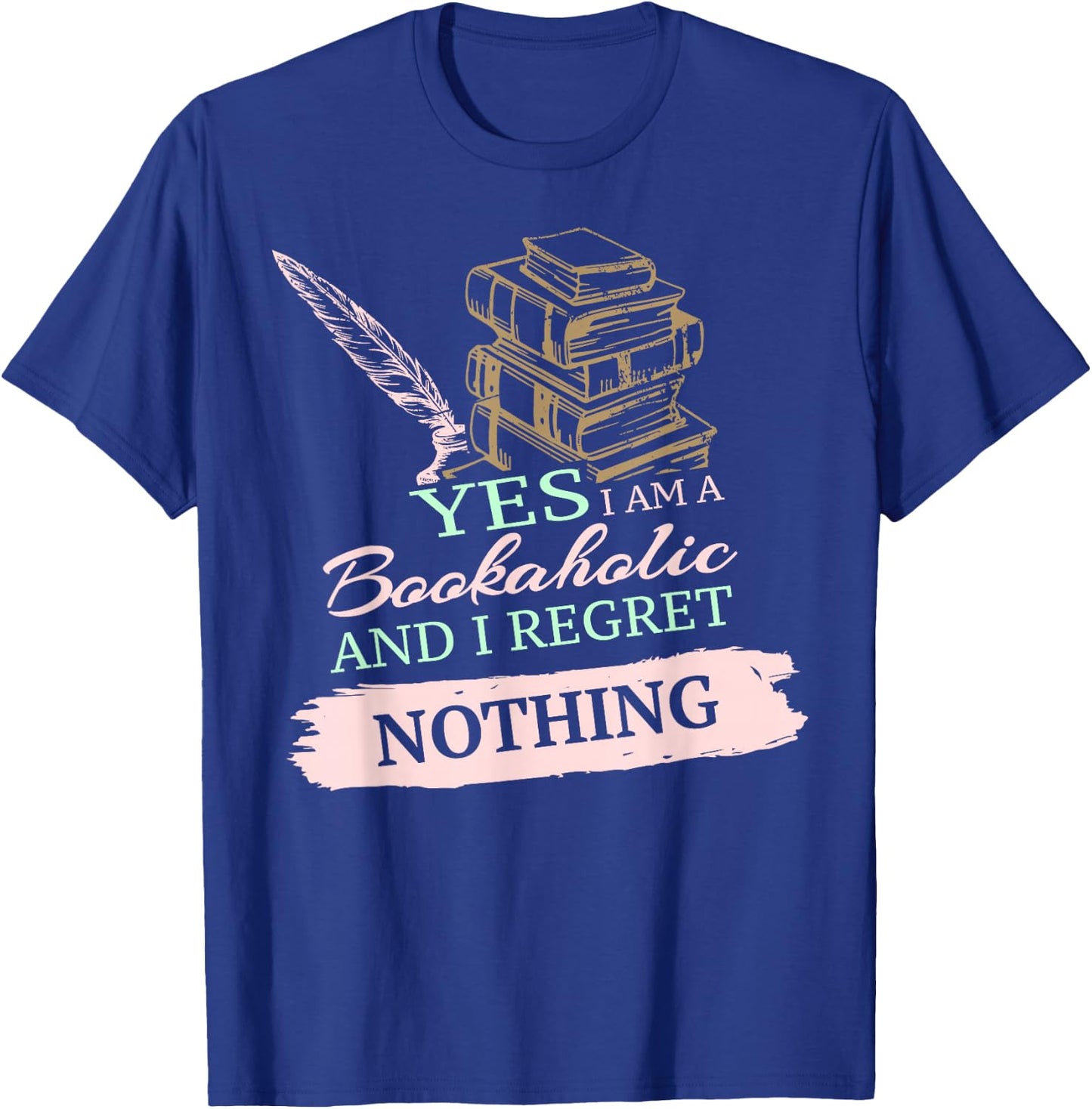 Yes, I Am A Bookaholic Book Lover Reading Pun T-Shirt - T-Shirt | Royal