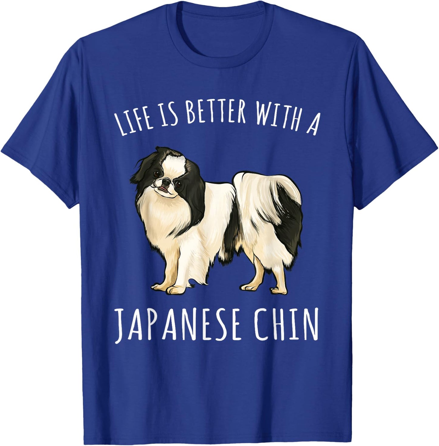 Life Is Better With A Japanese Chin Dog Lover T-Shirt - T-Shirt | Royal