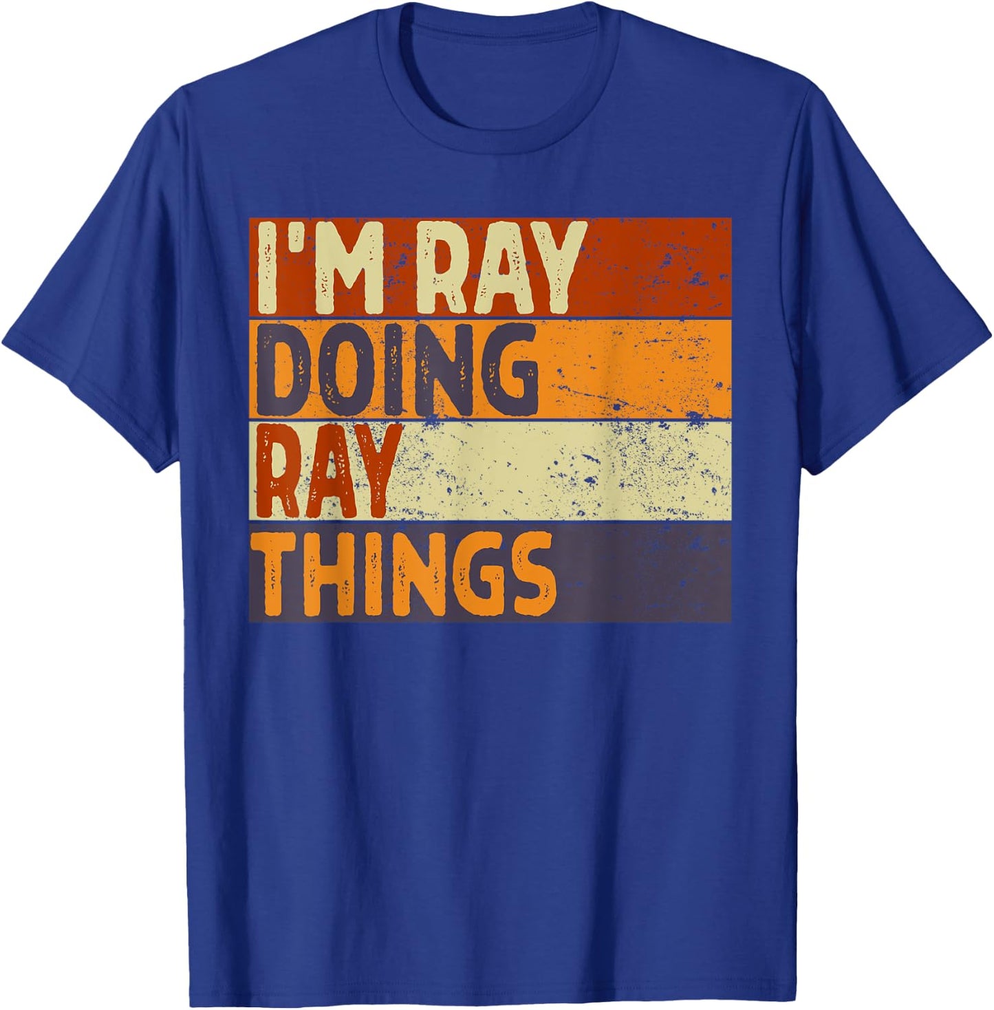 Retro I'm RAY Doing RAY Things Funny Birthday Joke T-Shirt - T-Shirt | Royal