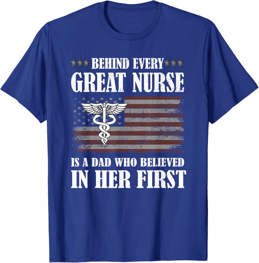 Behind Every Great Nurse Is A Dad | Father Nursing Nurse Dad T-Shirt - T-Shirt | Royal