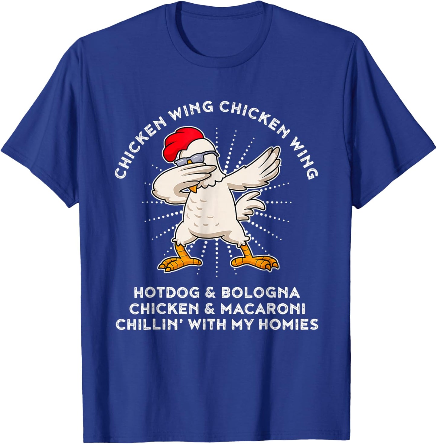 Chicken Wing Chicken Wing Shirt Song Lyric Hot Dog Bologna T-Shirt - T-Shirt | Royal
