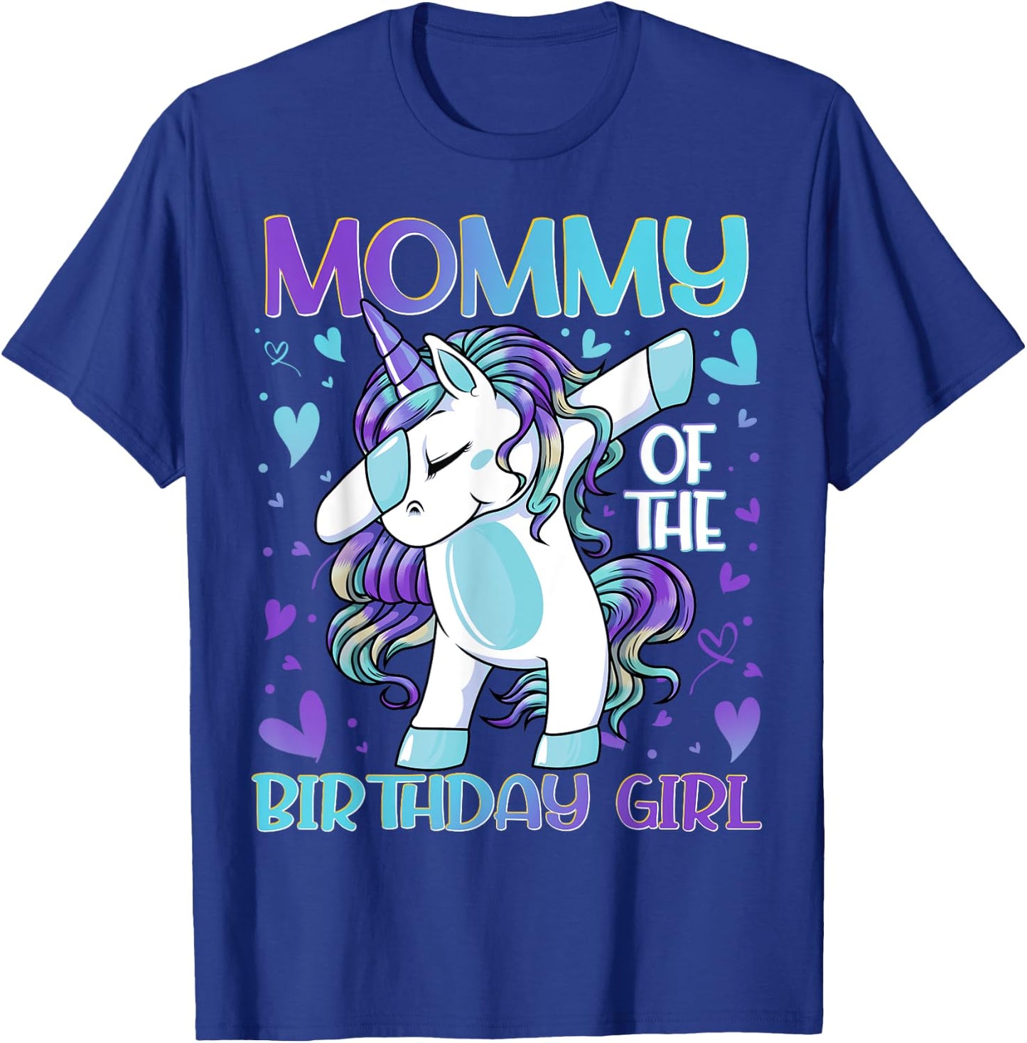 Mommy of the Birthday Girl Dabbing Unicorn Mom Mommy Gifts T-Shirt - T-Shirt | Royal