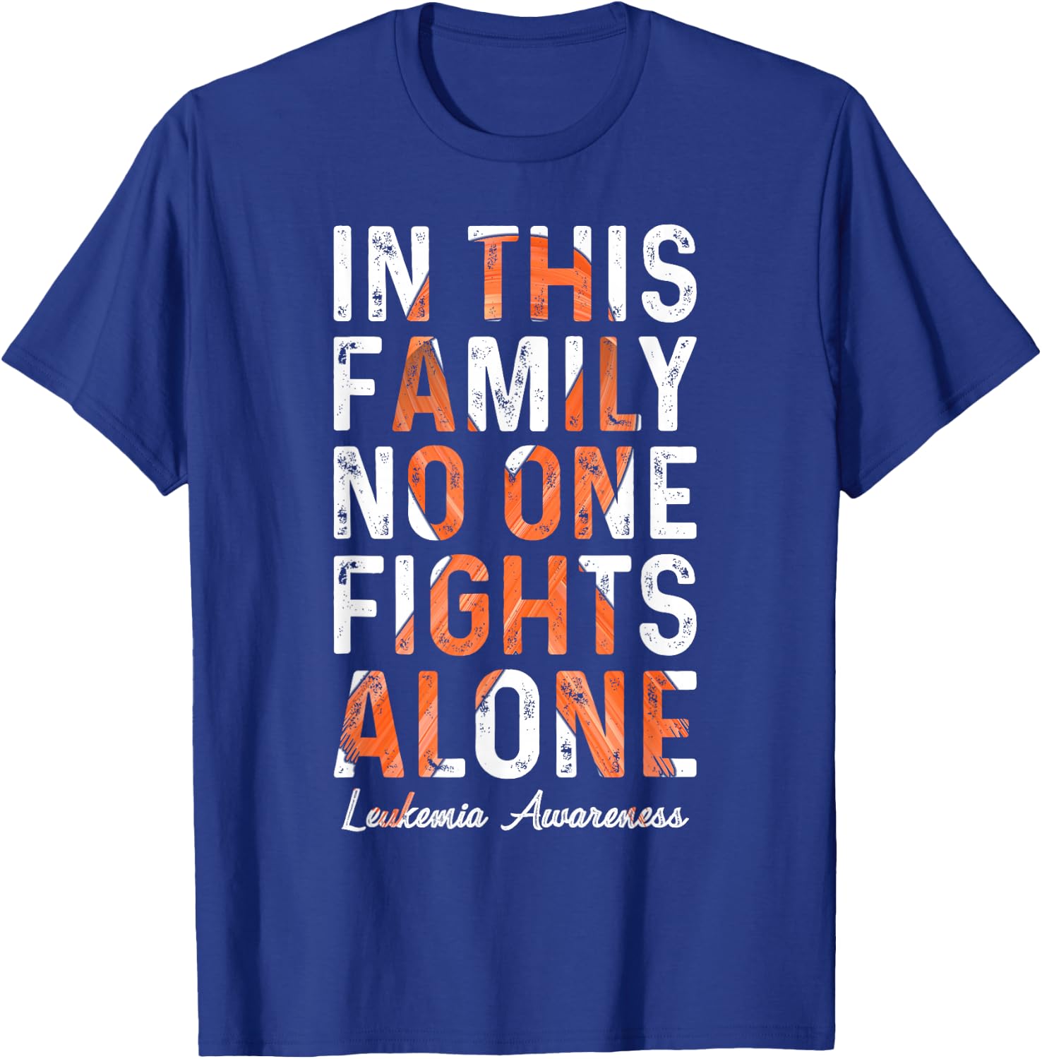 In This Family No One Fight Alone Leukemia Awareness T-Shirt - T-Shirt | Royal