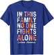 In This Family No One Fight Alone Leukemia Awareness T-Shirt - T-Shirt | Royal