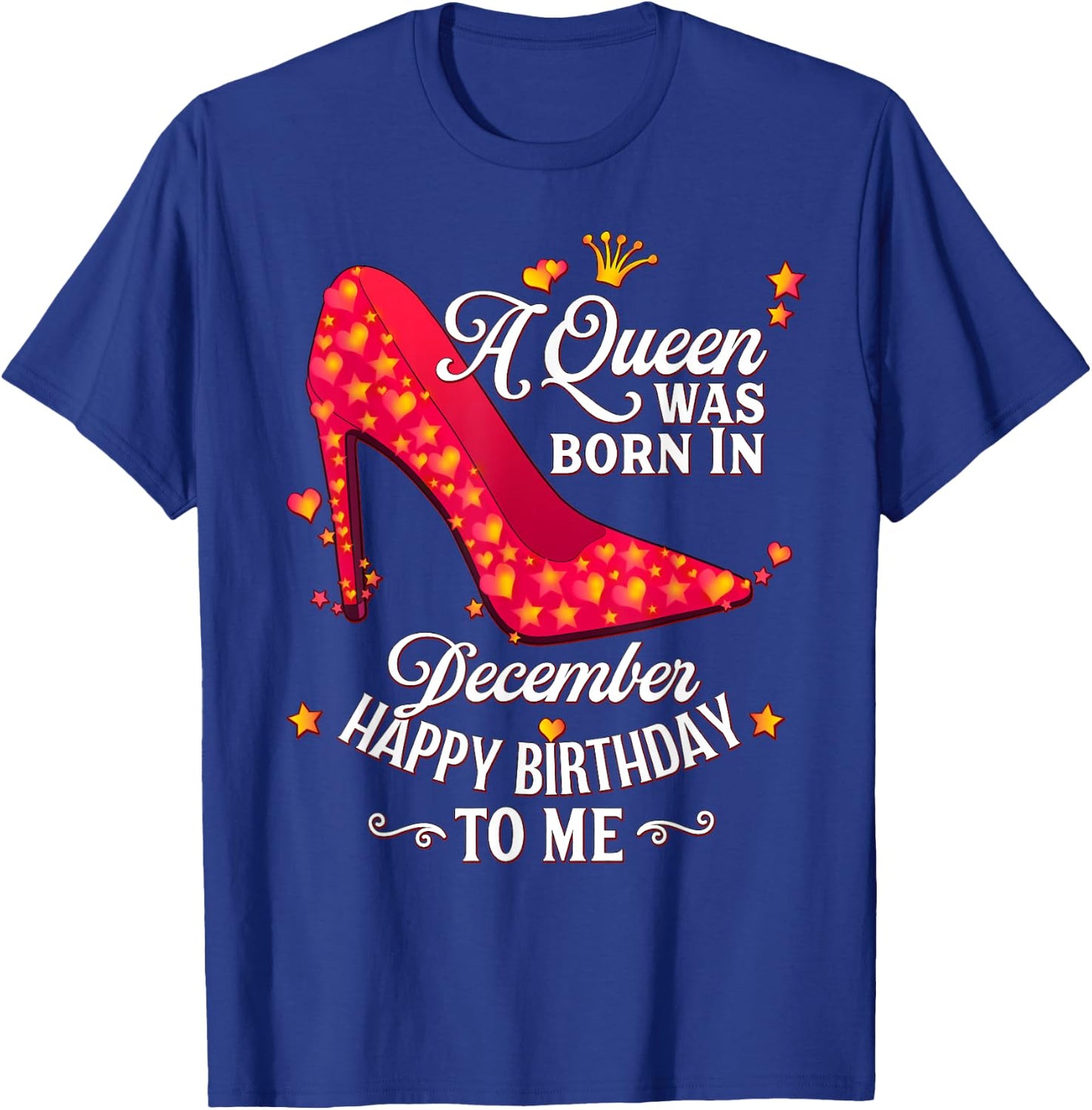 A Queen was born in December Happy Birthday To Me T-Shirt - T-Shirt | Royal