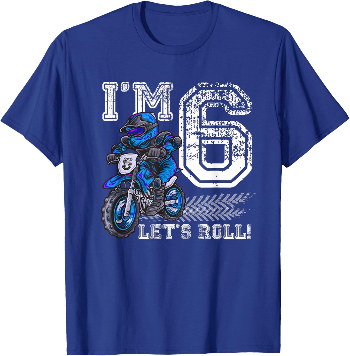 I'm 6 Let's Roll 6th Birthday Dirt Bike Motocross Kids T-Shirt - T-Shirt | Royal