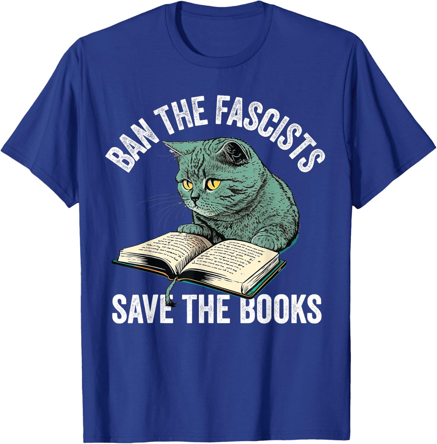 Ban The Fascists Save The Books Funny Book Lover Worm Nerd T-Shirt - T-Shirt | Royal