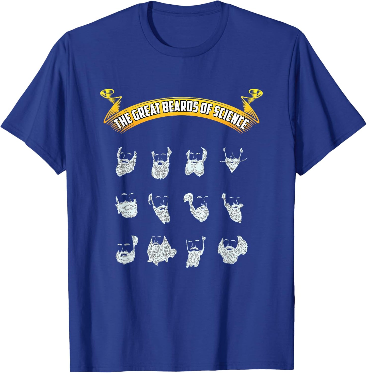 Great Beards Of Science | Nerdy Scientist Humor T-Shirt - T-Shirt | Royal