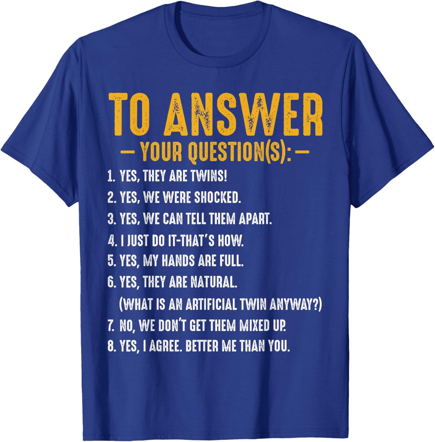 Yes They Are Twins Questions Twins Parents Family Funny T-Shirt - T-Shirt | Royal