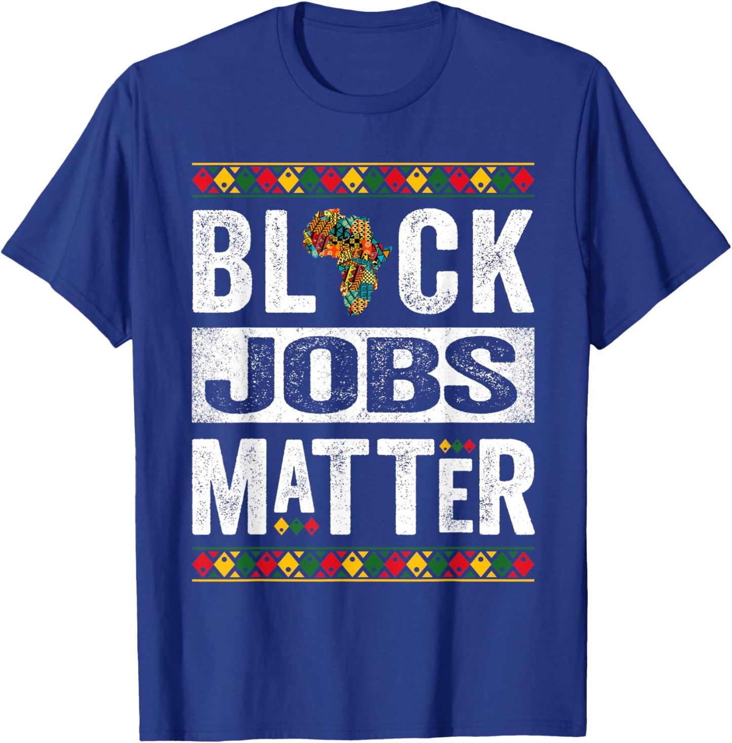 Black Jobs Matter Employment Black History Month T-Shirt - T-Shirt | Royal
