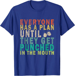 Everyone Has a Plan Until They Get Punched in the Mouth T-Shirt - T-Shirt | Royal