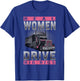 Real Woman Drive Big Rigs Trucker Girl T-Shirt - T-Shirt | Royal