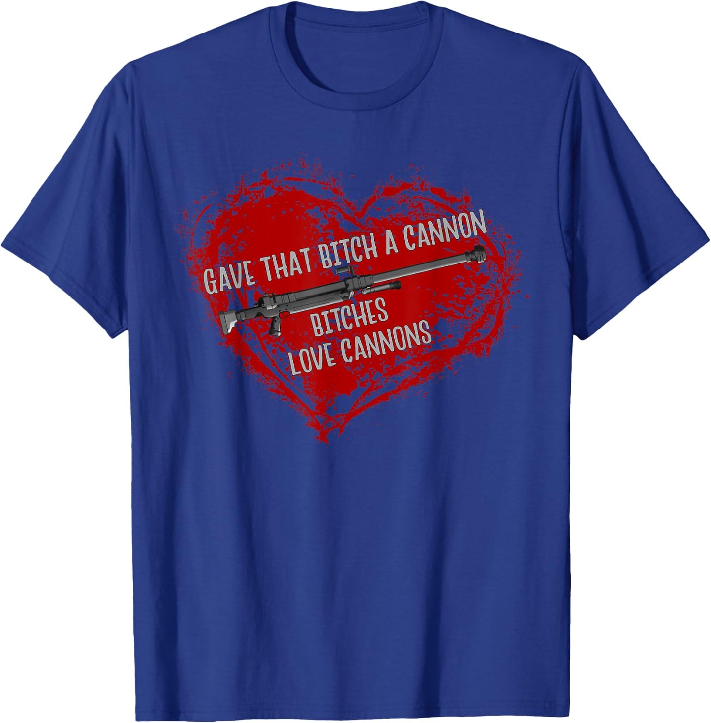Bitches Love Cannons Funny Adult Meme Gamer Anime T-Shirt - T-Shirt | Royal