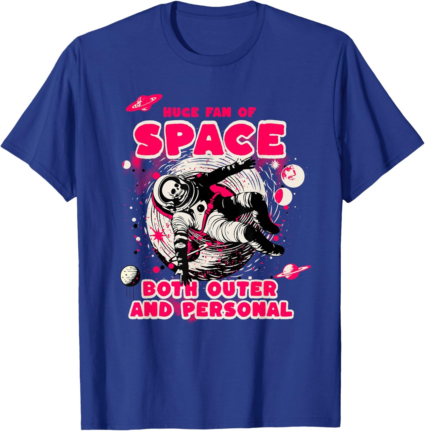 Huge Fan of Space Both Outer and Personal Funny Astronaut T-Shirt - T-Shirt | Royal