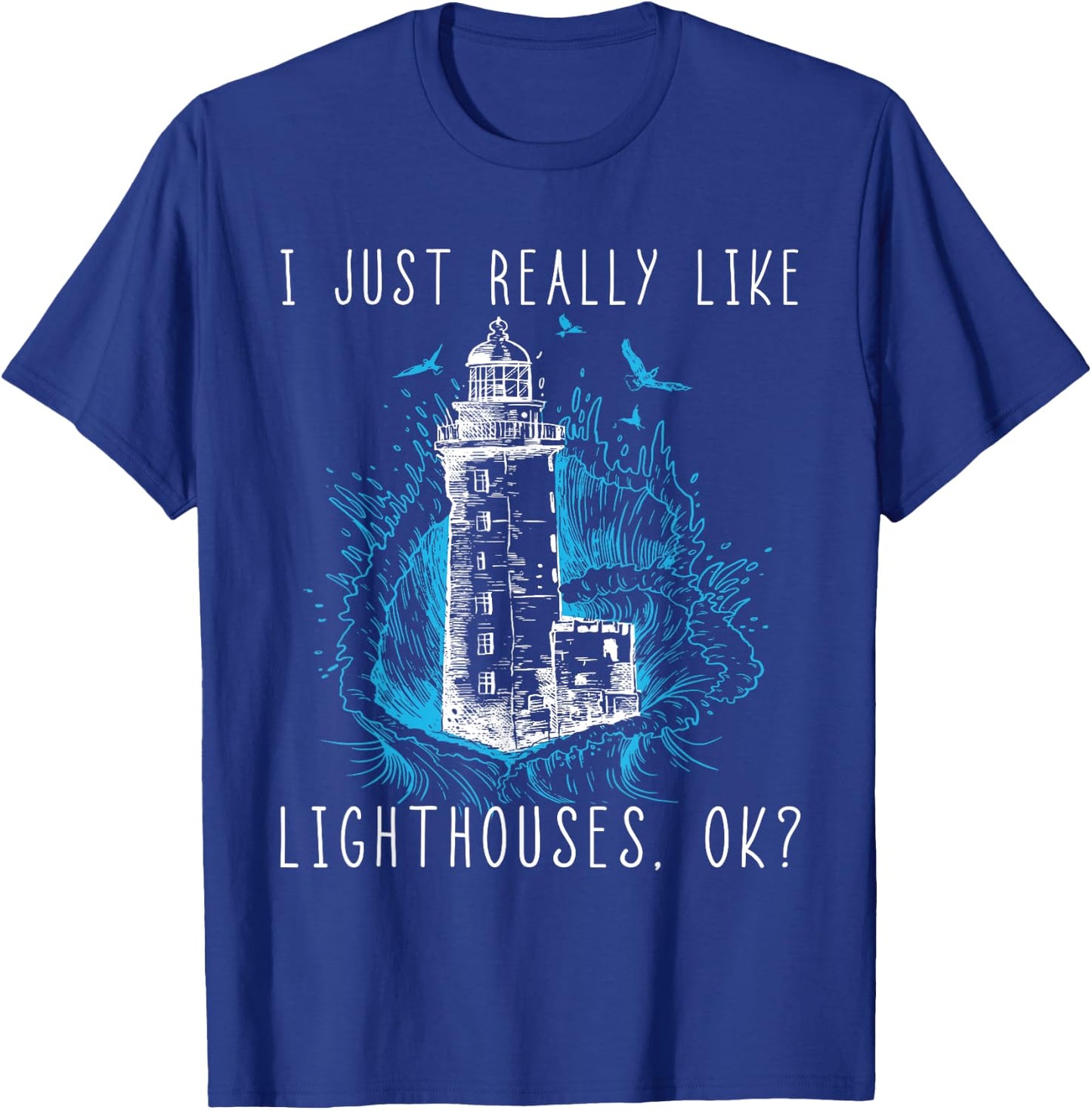 Lighthouse I Just Really Like Lighthouses Seagull Boating T-Shirt - T-Shirt | Royal