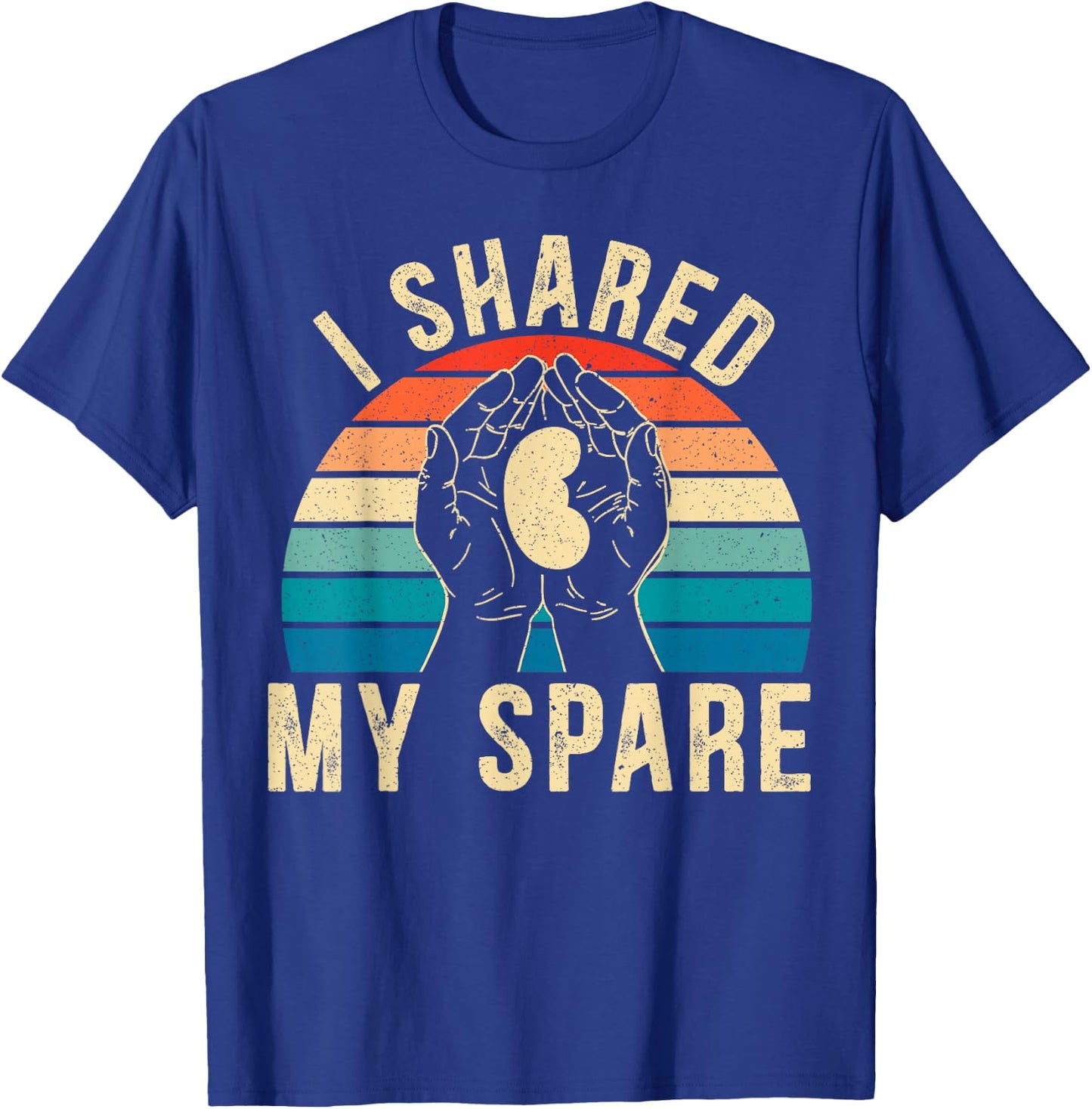 I Shared My Spare Kidney Donor Organ Donation Awareness T-Shirt - T-Shirt | Royal