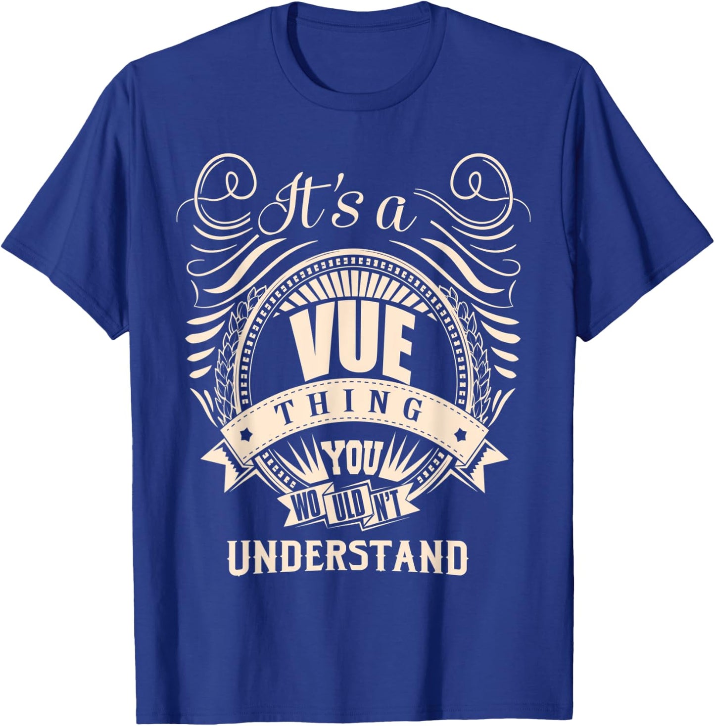 It's a VUE thing you wouldn't understand Gifts T-Shirt - T-Shirt | Royal