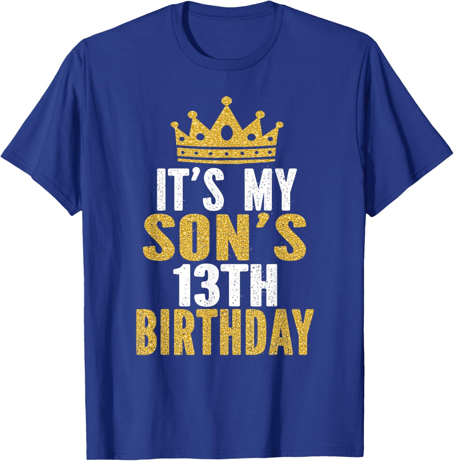 It's My Son's 13th Birthday 13 Years Old Boy T-Shirt - T-Shirt | Royal