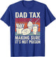 Dad Tax Making Sure It's Not Poison Men Funny Father's Day T-Shirt - T-Shirt | Royal