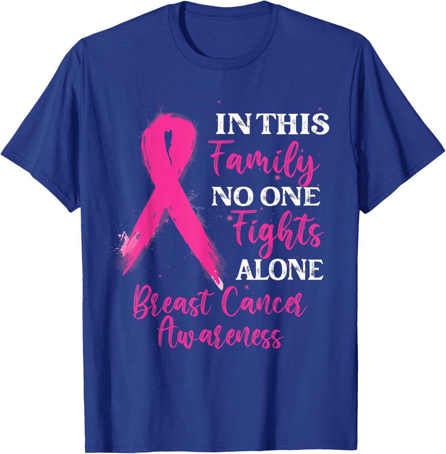In This Family No One Fight Alone - Breast Cancer Awareness T-Shirt - T-Shirt | Royal