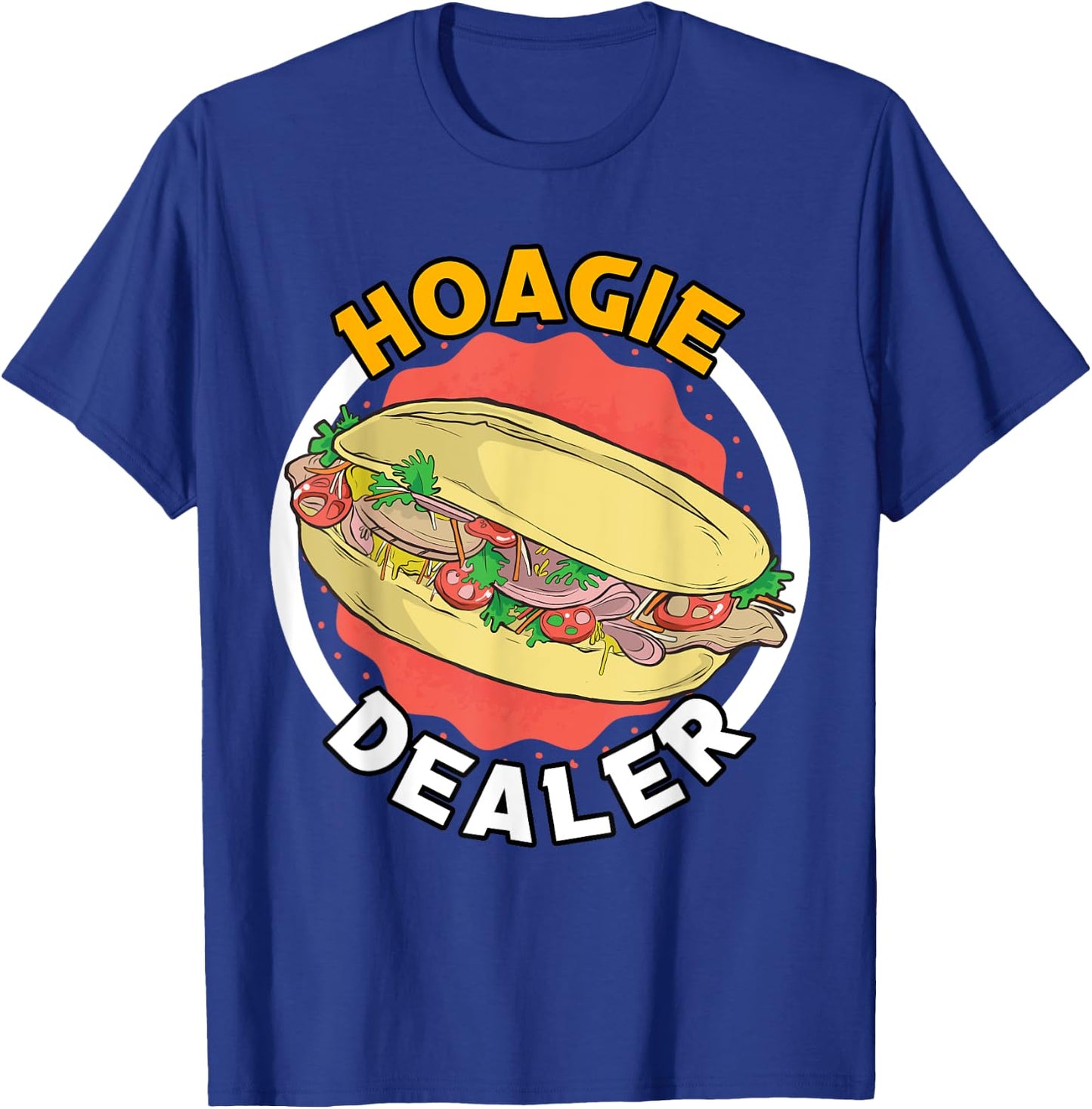 Hoagie Dealer Sandwhiches Fastfoods Seller Food Apparels T-Shirt - T-Shirt | Royal
