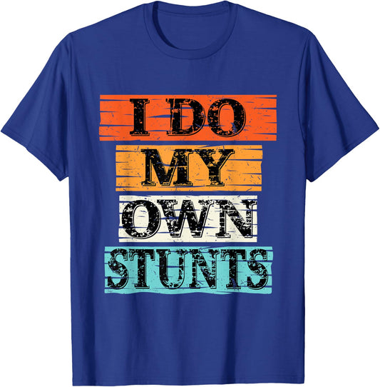 I Do My Own Stunts Broken Arm Injury Get Well Soon Gift T-Shirt - T-Shirt | Royal
