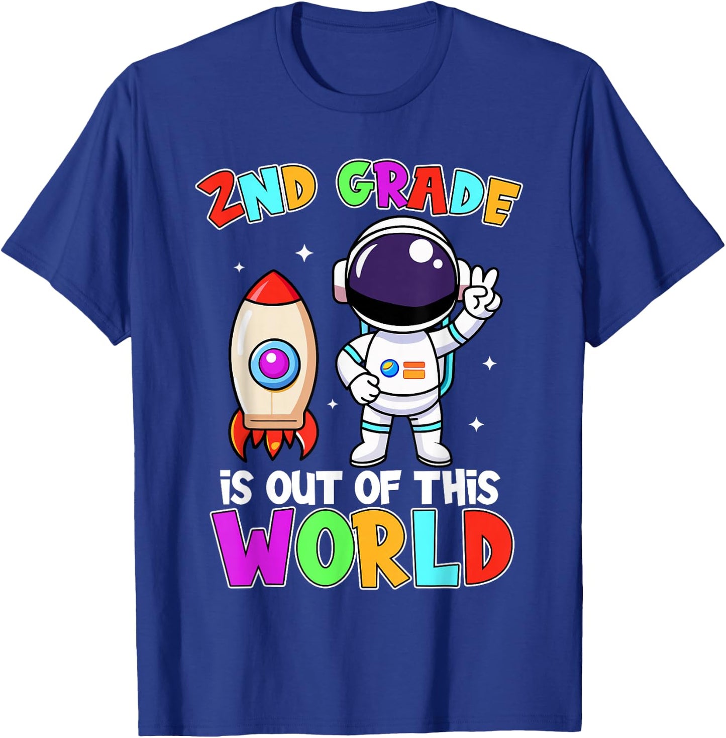 2nd Grade Is Out Of This World Outfit, Astronaut Teacher T-Shirt - T-Shirt | Royal