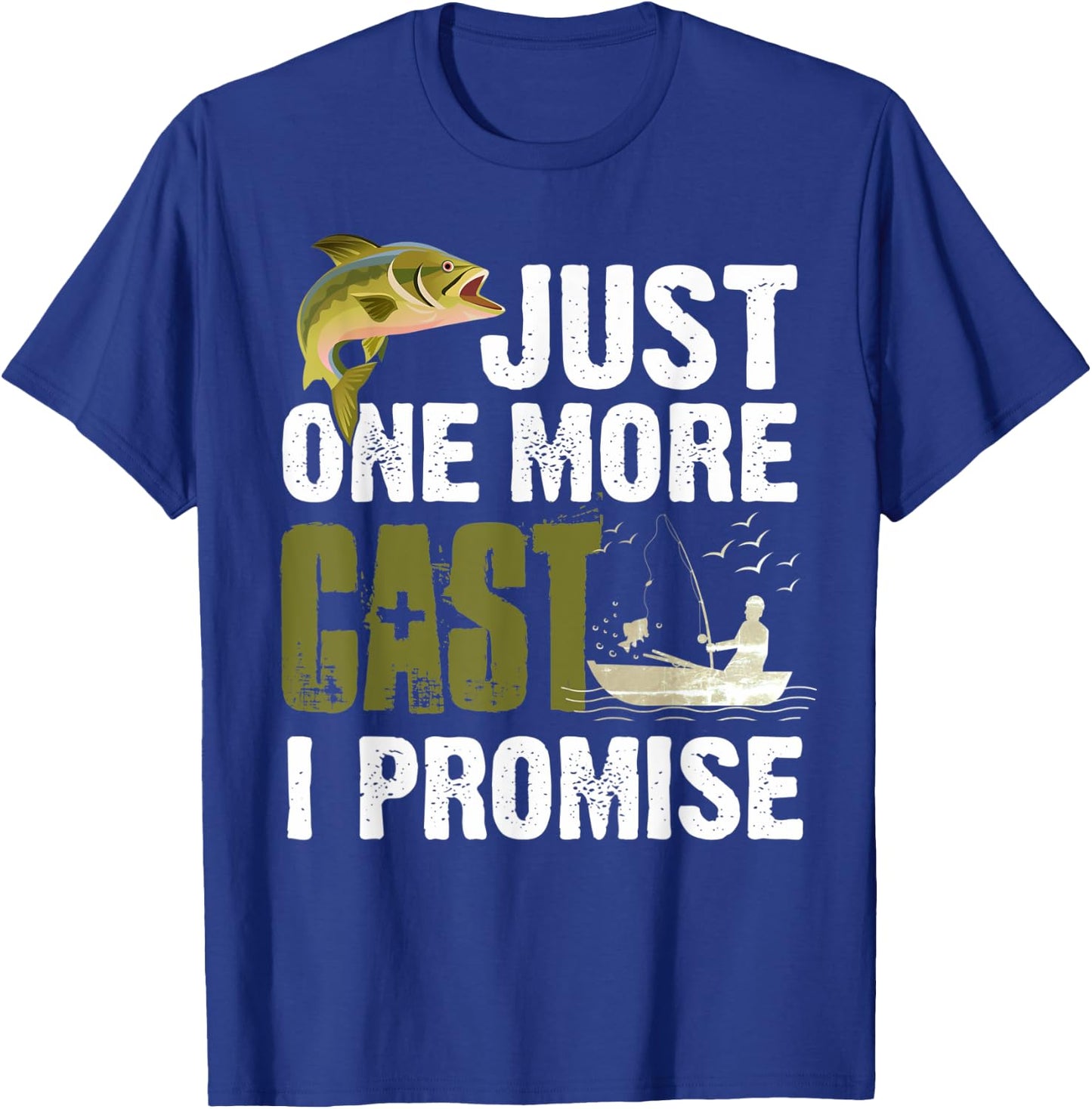 Just One More Cast I Promise Funny Fishing T-Shirt - T-Shirt | Royal