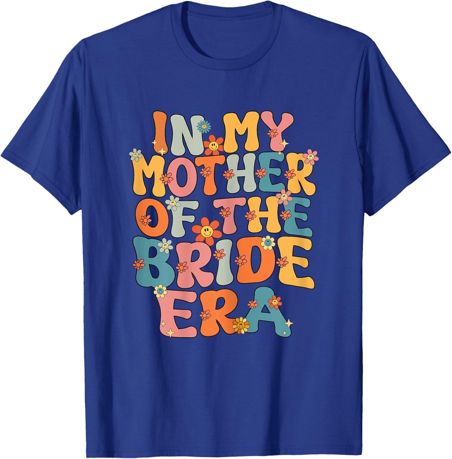 In My Mother Of The Bride Era Groovy Mother Of The Bride T-Shirt - T-Shirt | Royal