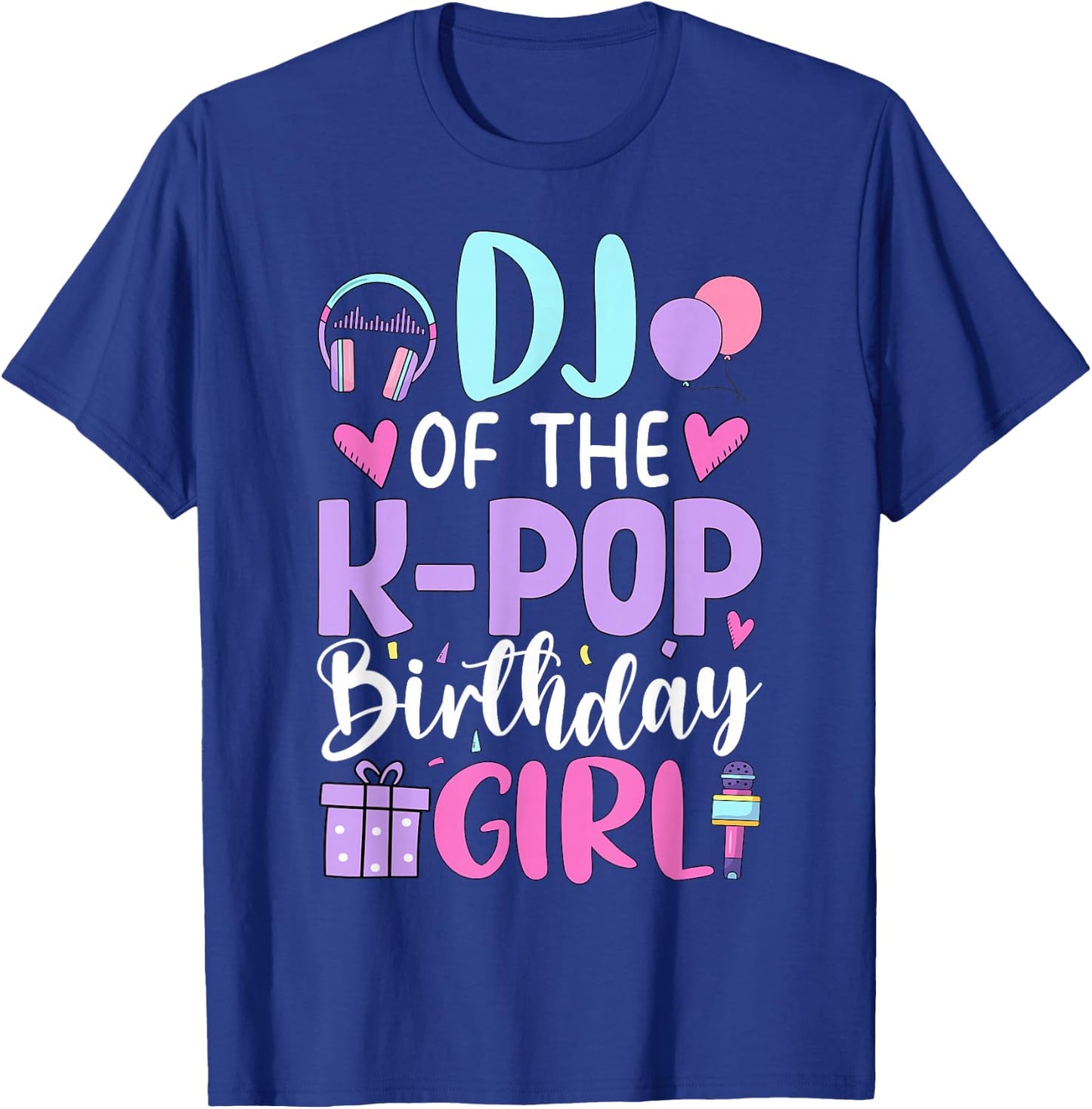 DJ of The K-Pop Birthday Girl Korean Pop Birthday T-Shirt - T-Shirt | Royal