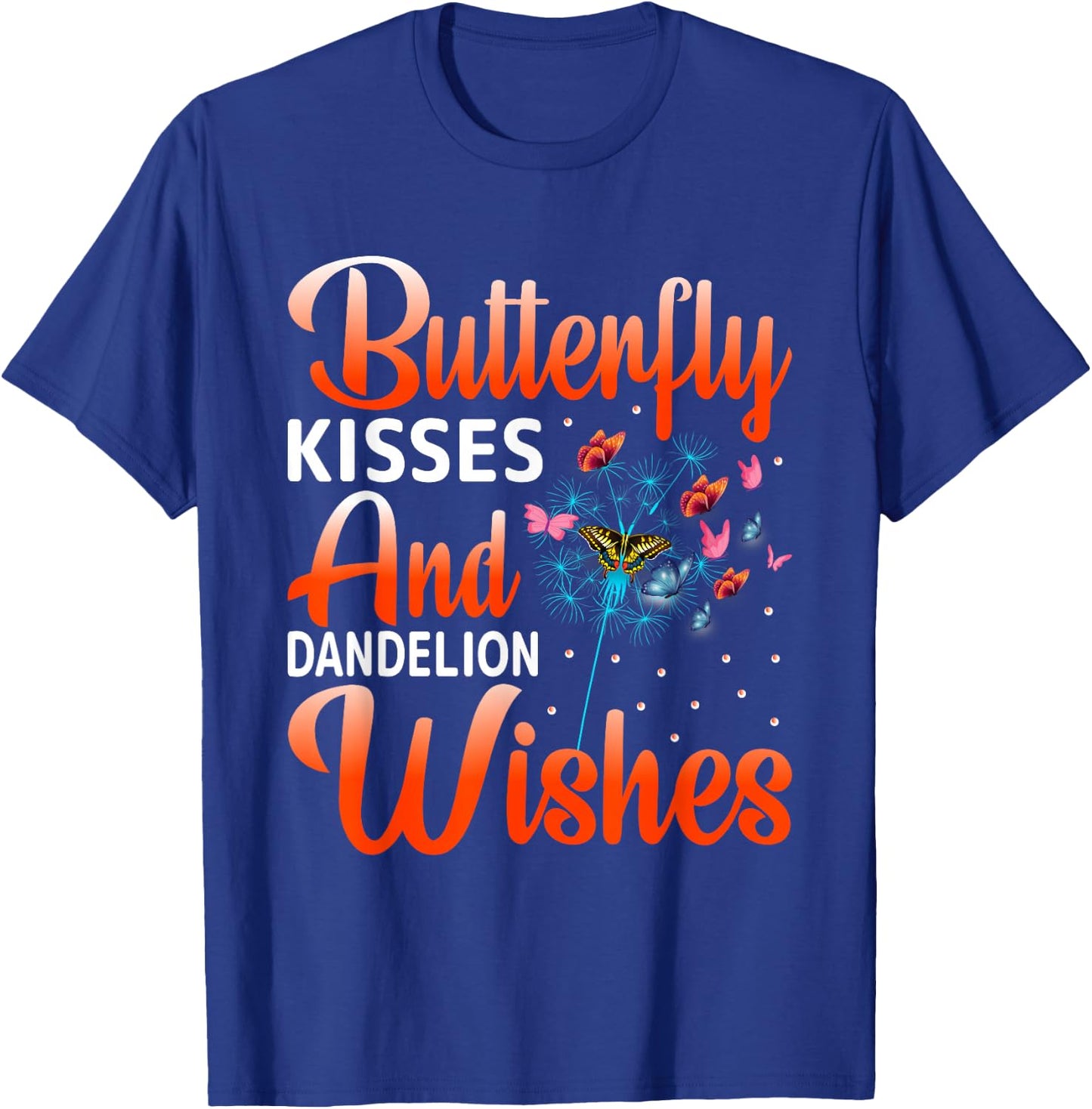 Butterfly Kisses and Dandelion Wishes - Butterfly Lovers T-Shirt - T-Shirt | Royal