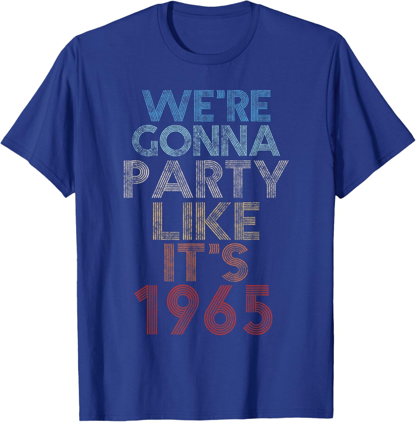 We're Gonna Party Like It's 1965 Birthday Anniversary T-Shirt - T-Shirt | Royal
