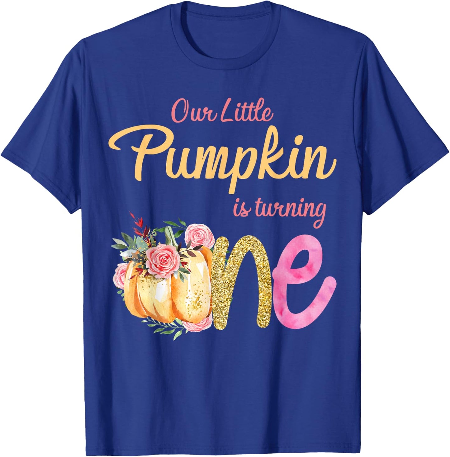 Our Little Pumpkin is Turning 1 Fall 1st Birthday Matching T-Shirt - T-Shirt | Royal