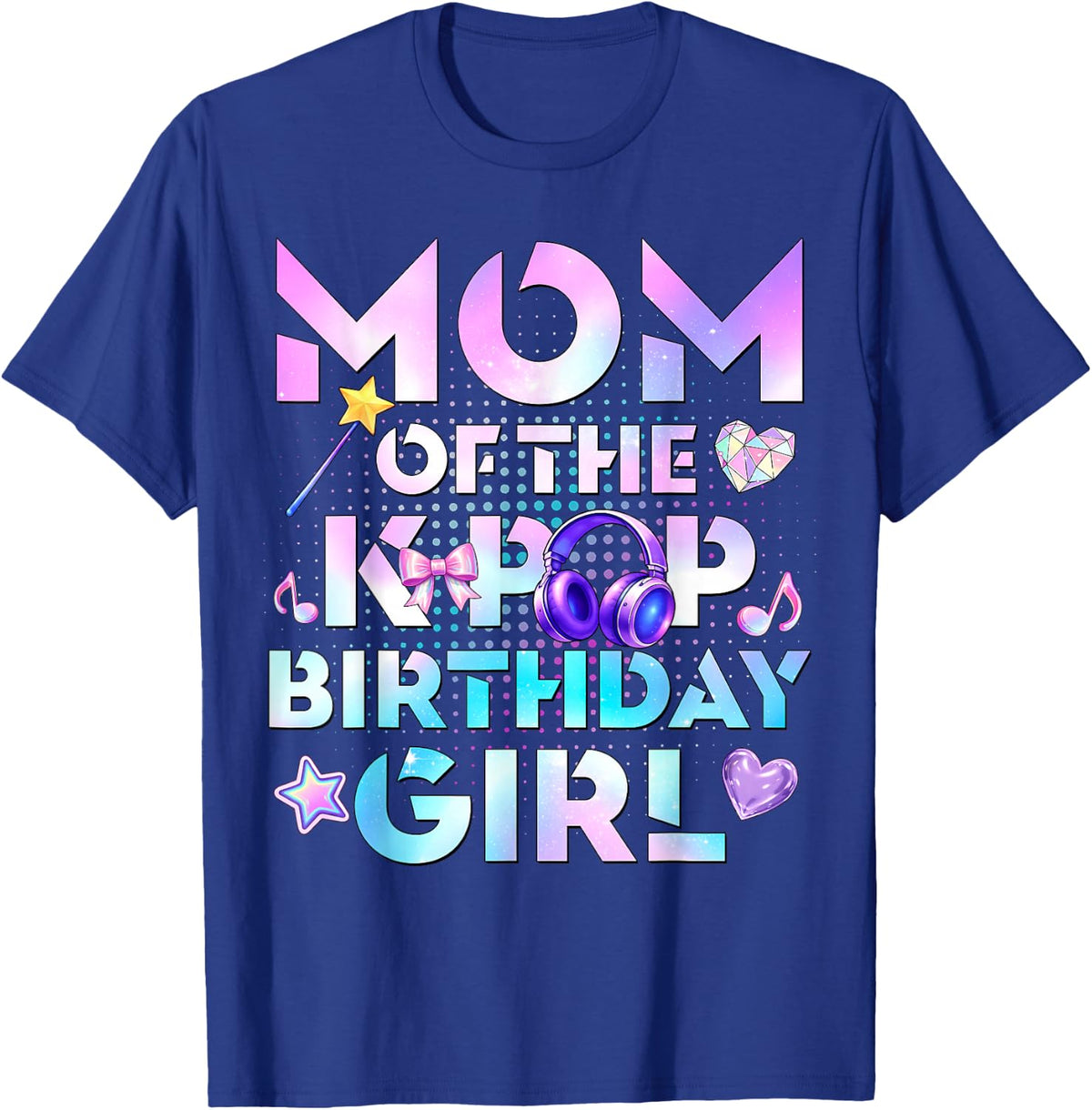 Mom of The K-Pop Birthday Girls Korean Music Lovers T-Shirt - T-Shirt | Royal