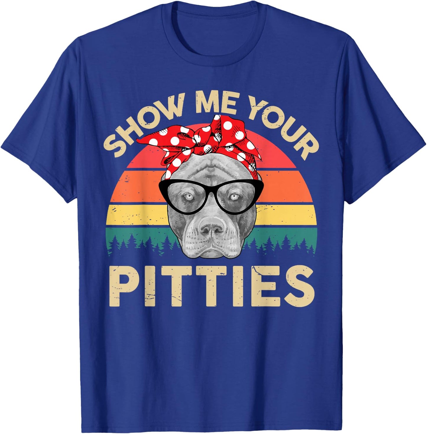 American Pitbull Show Me Your Pitties Funny Pittie Mom T-Shirt - T-Shirt | Royal