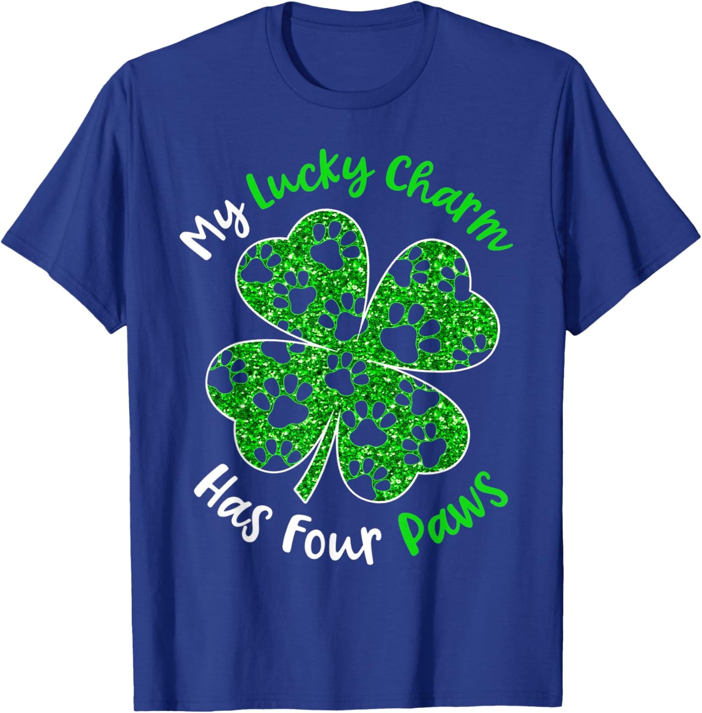 My Lucky Charm Has Four Paws Sparkle Clover For Patricks Day T-Shirt - T-Shirt | Royal